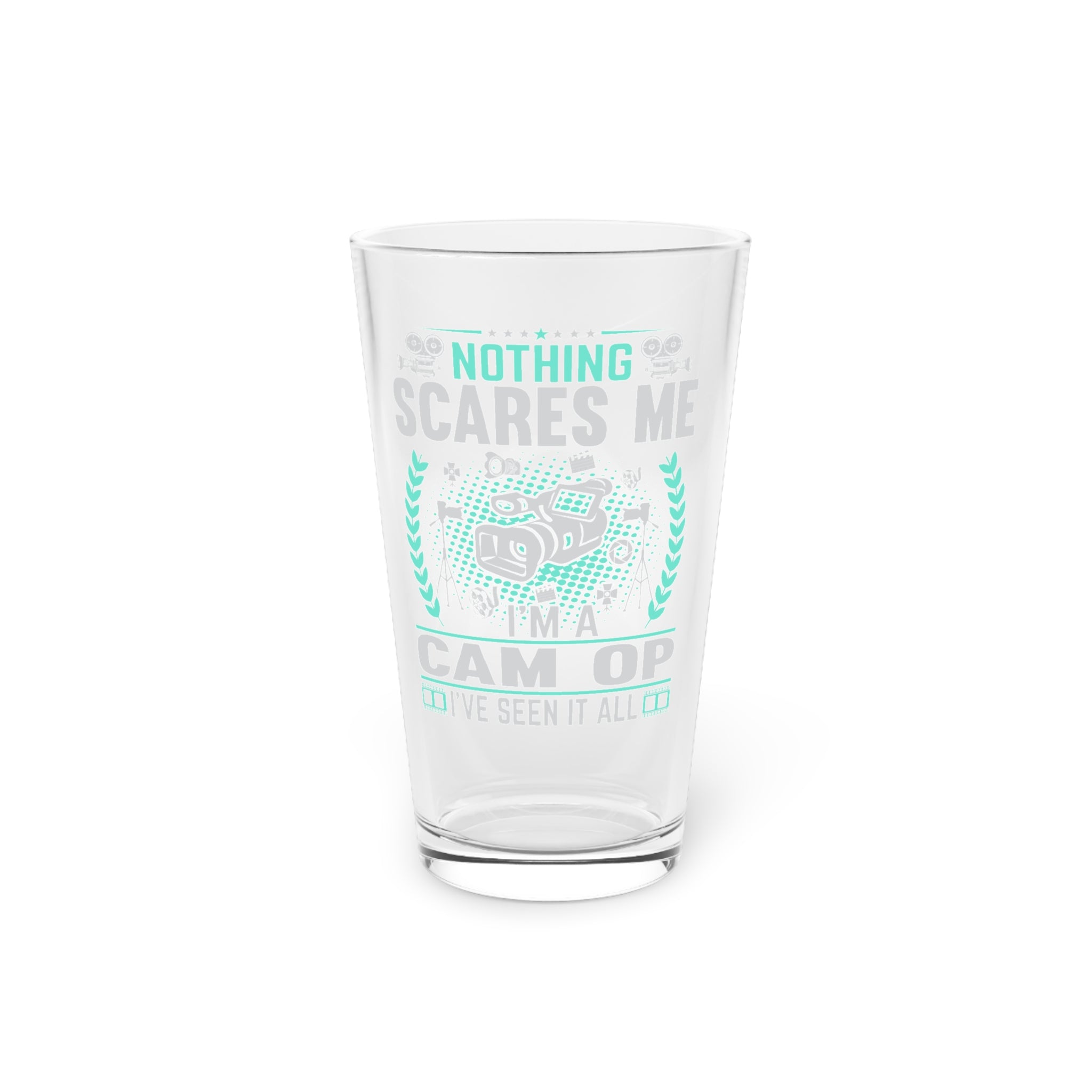 Nothing Scares Me I'm a Cam Op Pint Glass, 16oz