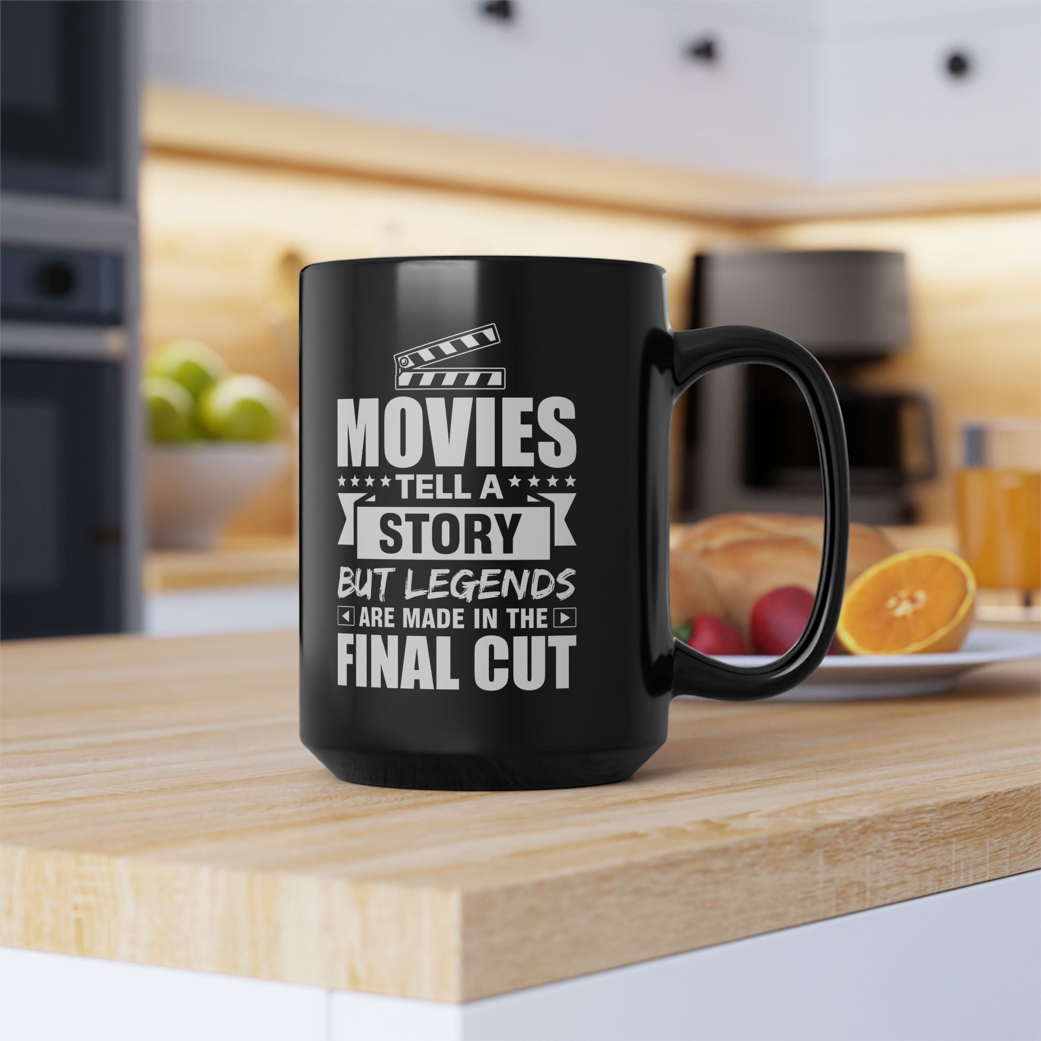 Movies Tell a Story But Legends are Made in the Final Cut Black Mug, 15oz