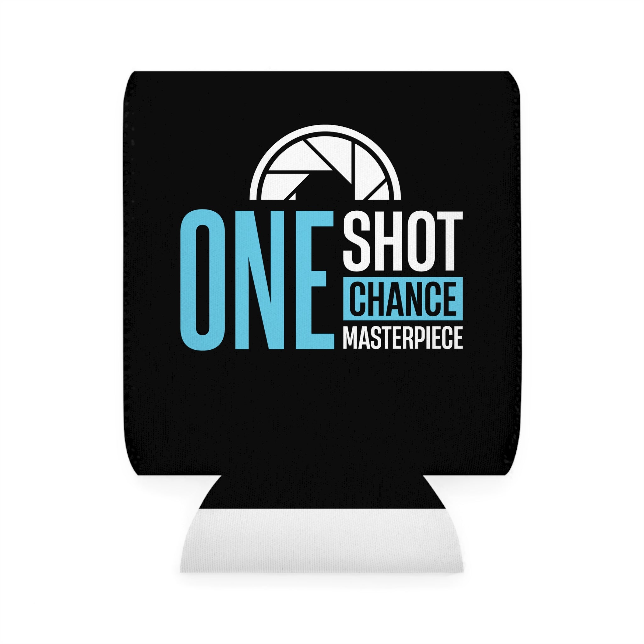 One Shot One Chance One Masterpiece Can Cooler Sleeve
