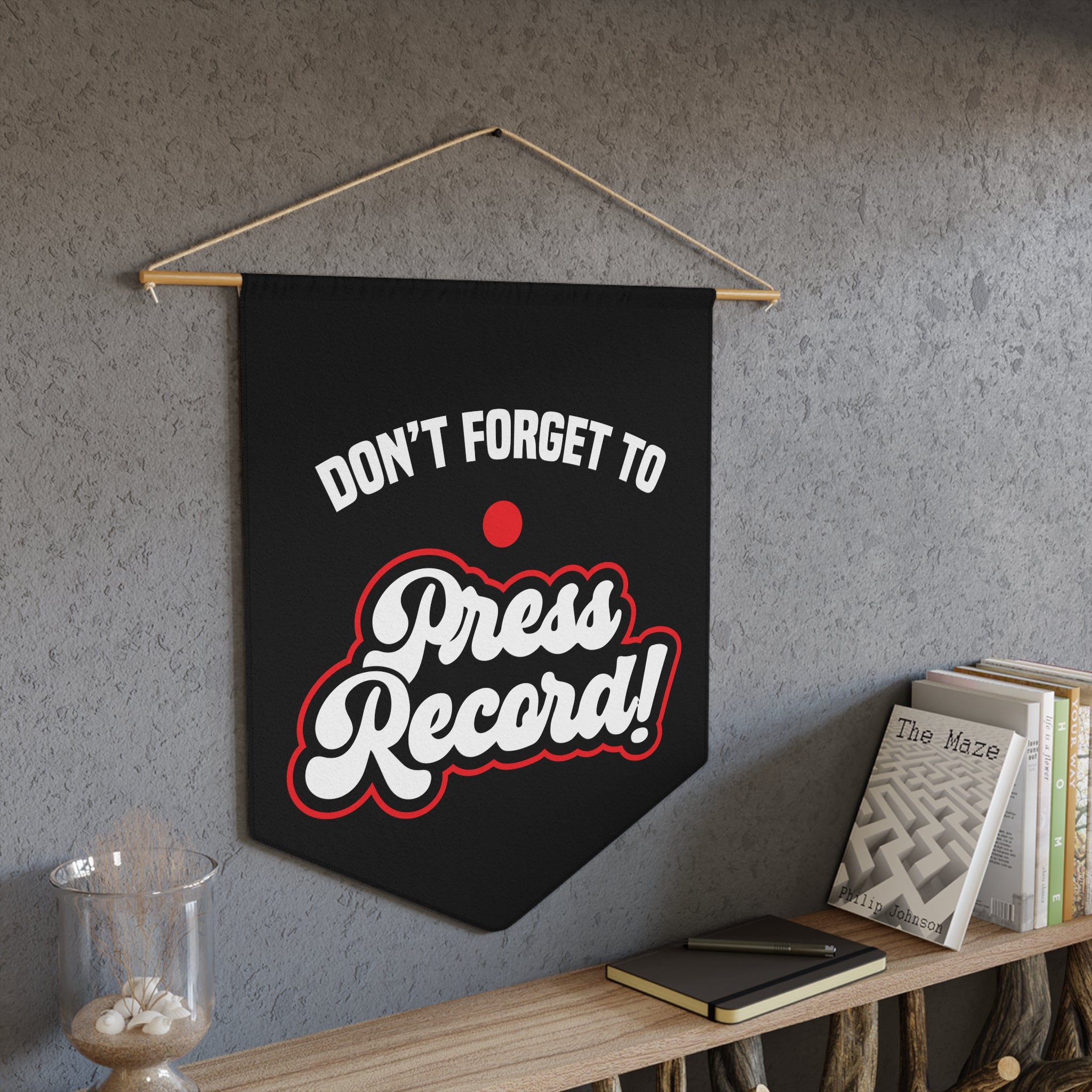 Don't Forget Press Record Pennant