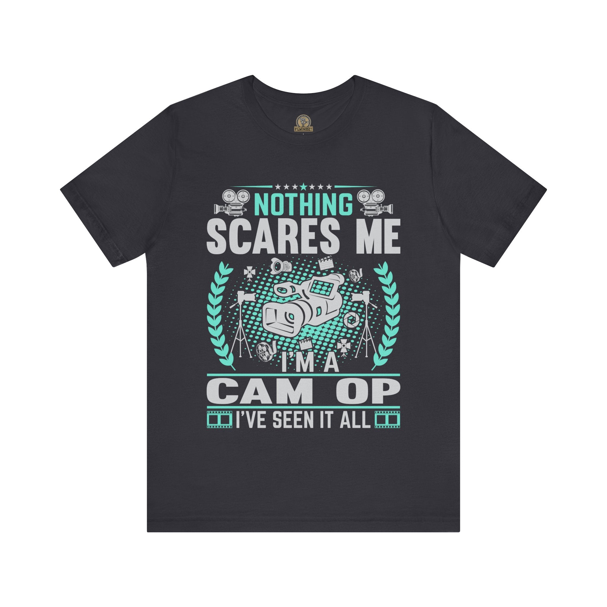 Nothing Scares Me I'm a Cam Op I've Seen it All Shirt