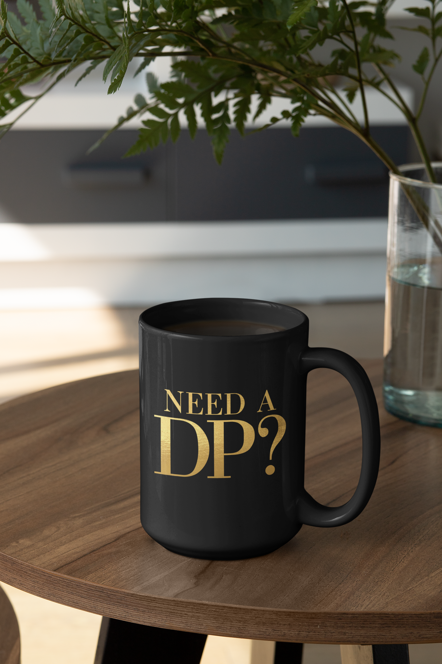 Need a DP? Black Mug, 15oz