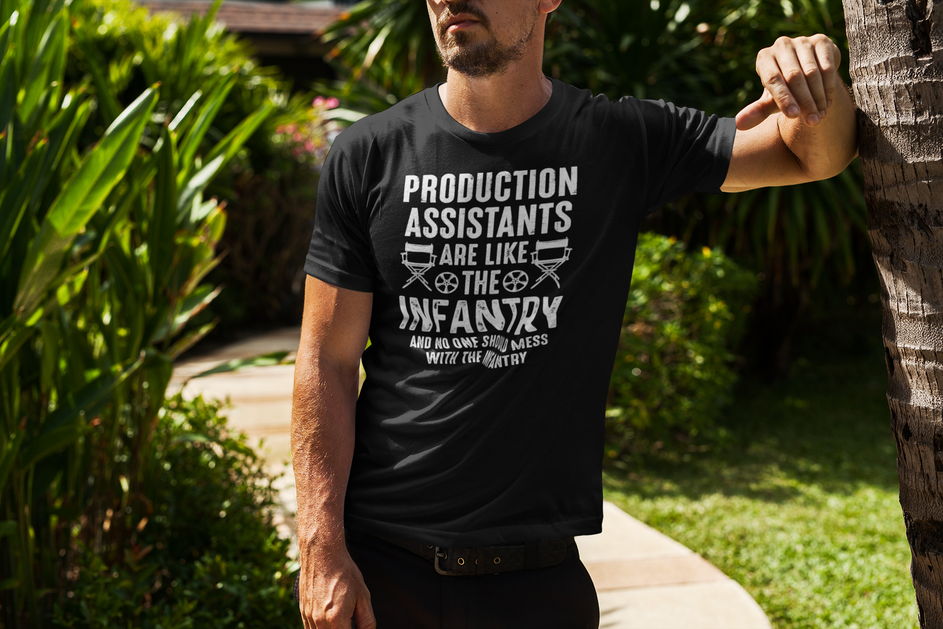 Production Assistants Are Like the Infantry And you Shouldn't Mess With the Infantry Shirt