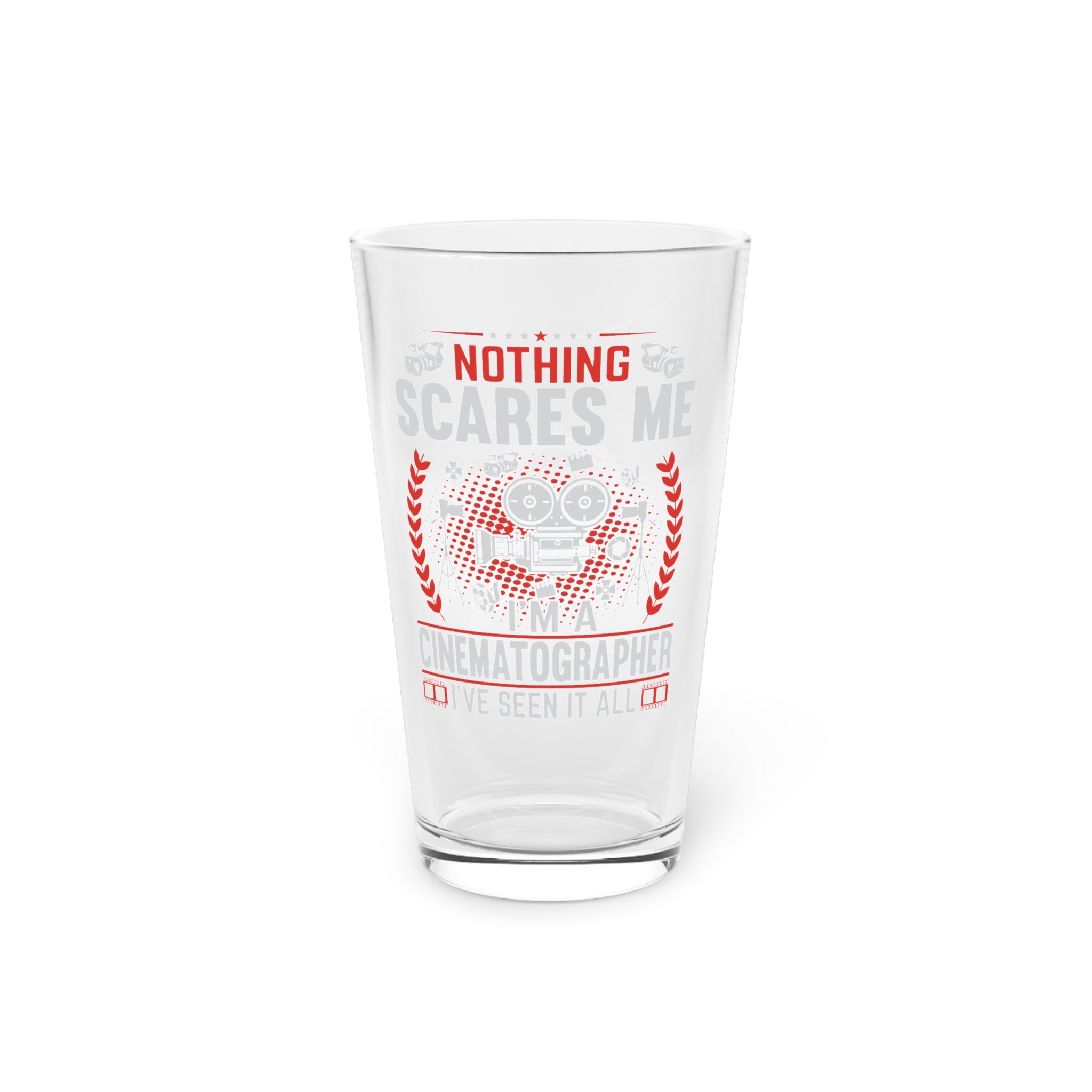 Nothing Scares Me I'm a Cinematographer Pint Glass, 16oz