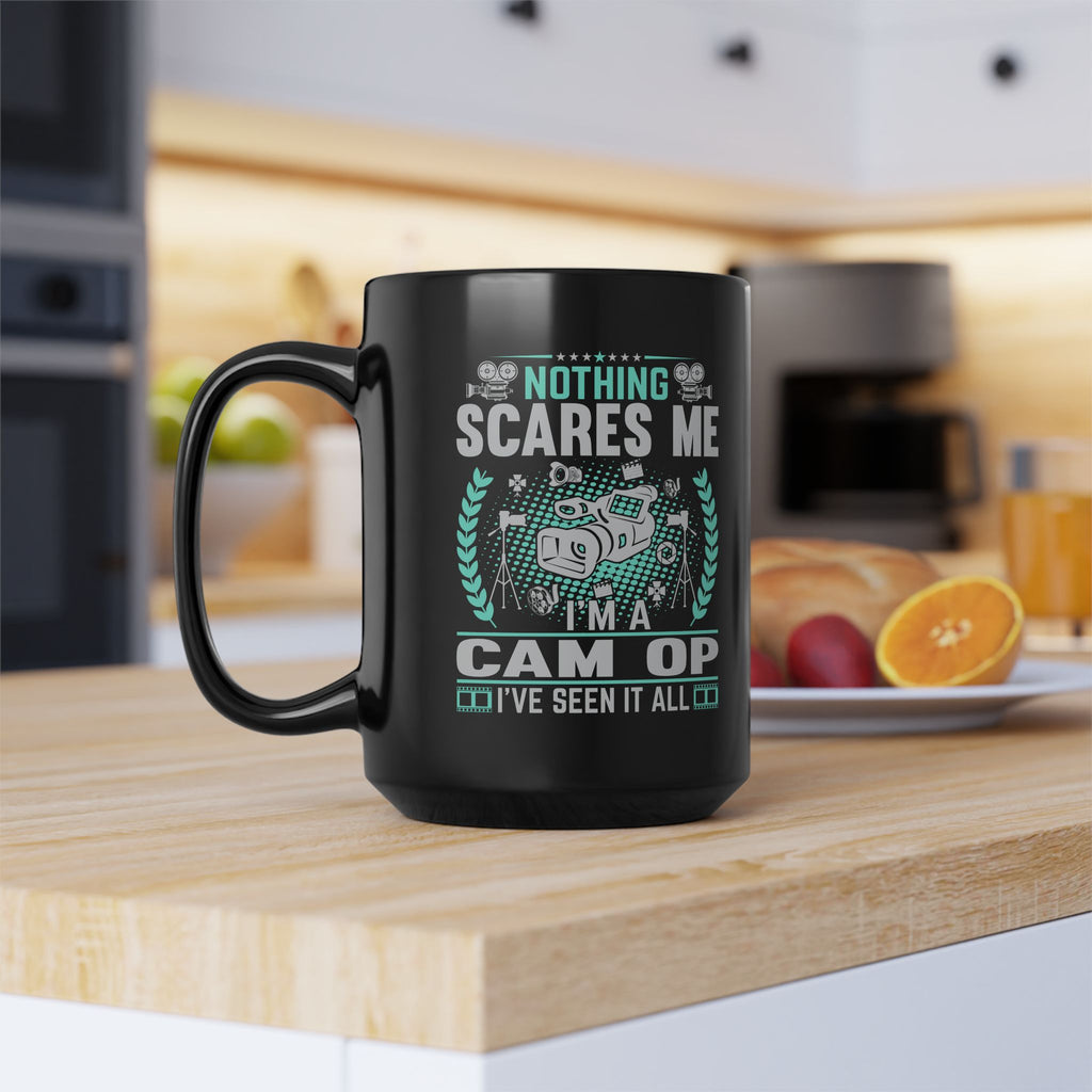 Nothing Scares Me I'm a Cam Op I've Seen it All Black Mug, 15oz