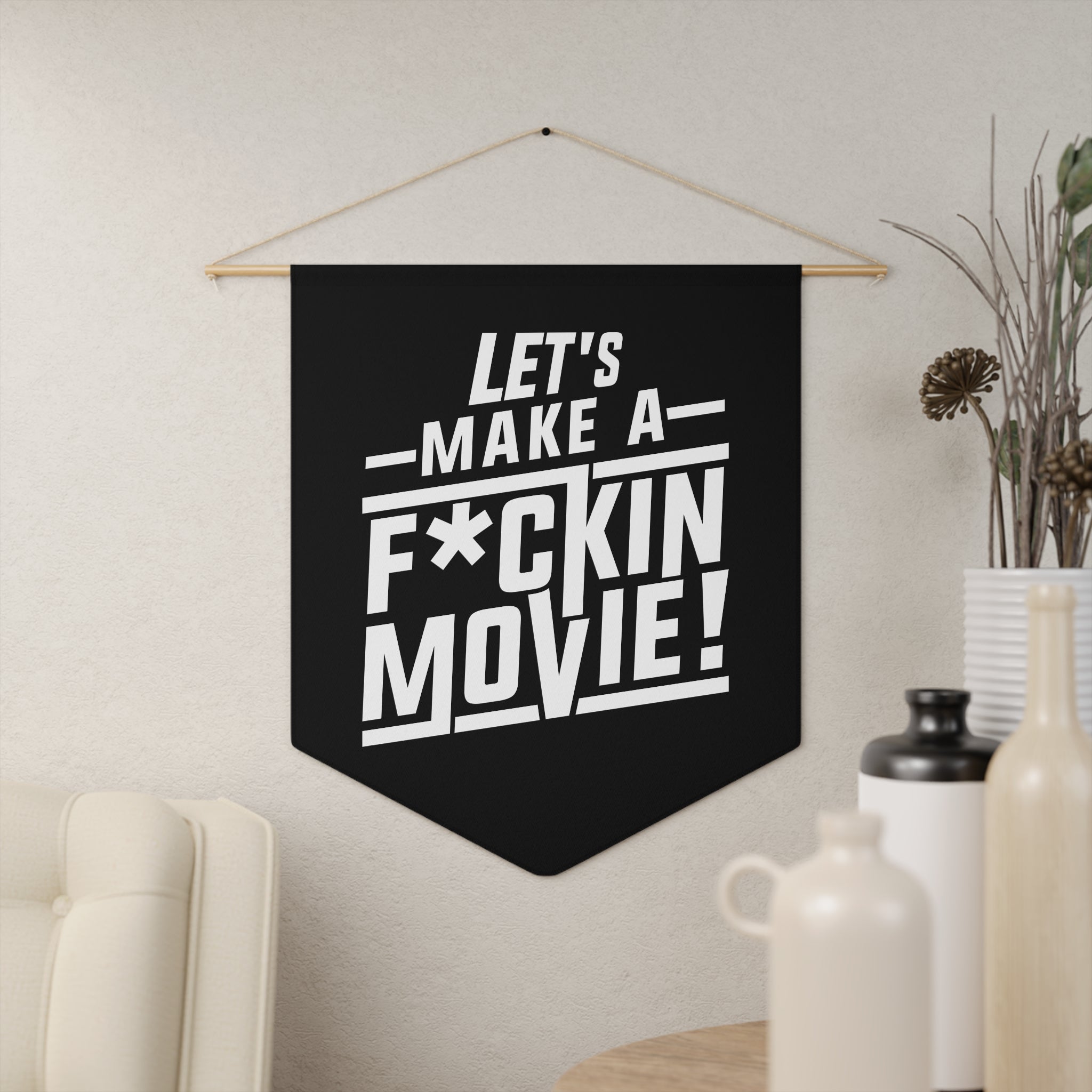 Let's Make a F*Ckin Movie Pennant