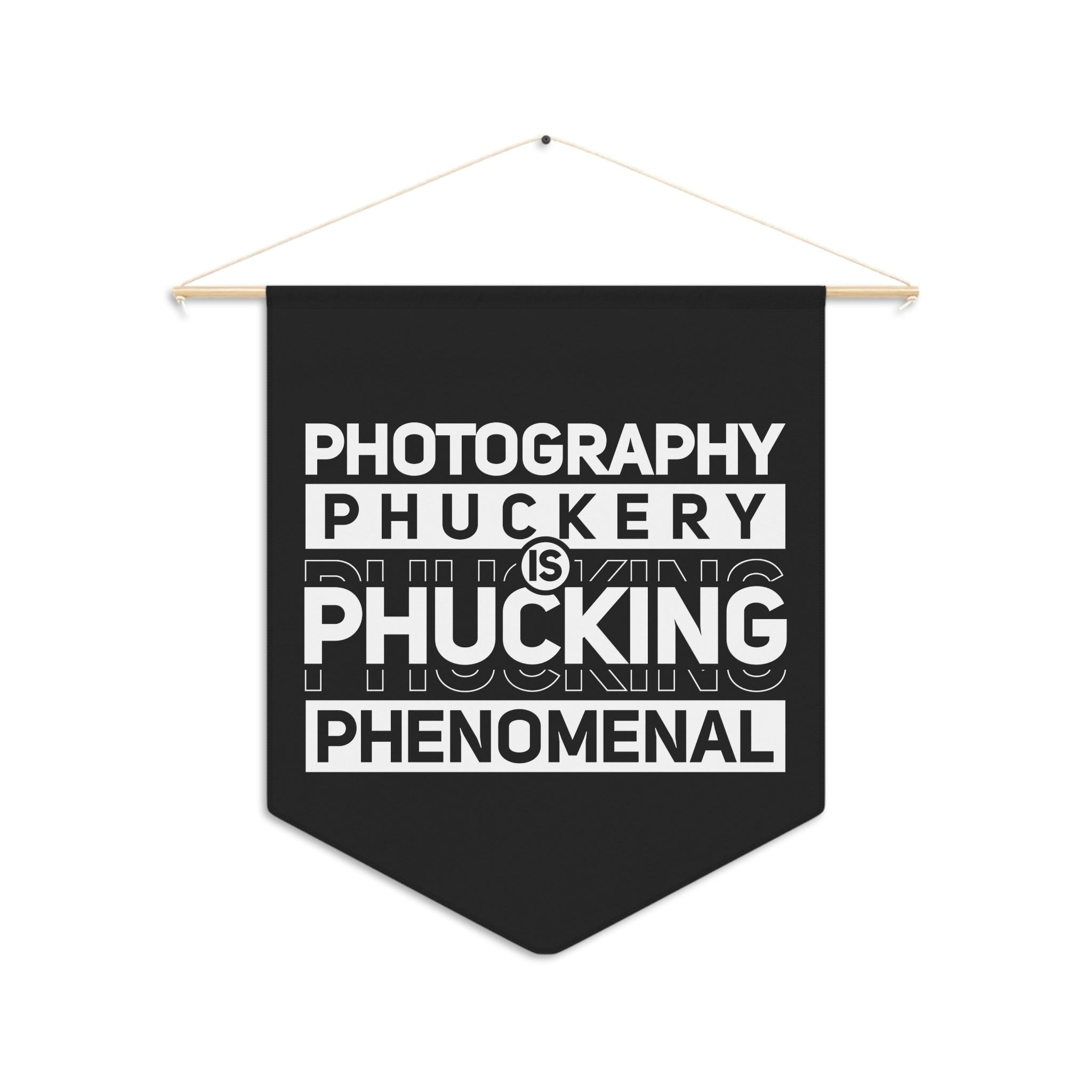 Photography Phuckery is Phucking Phenomenal Pennant